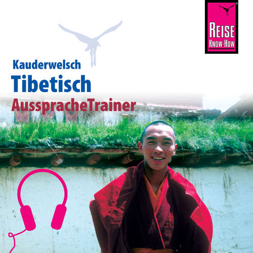 Hoerbuch Reise Know-How Kauderwelsch AusspracheTrainer Tibetisch - Florian Reissinger - Lama Gelek