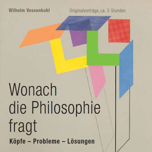 Hoerbuch Wonach die Philosophie fragt - Wilhelm Vossenkuhl - Wilhelm Vossenkuhl