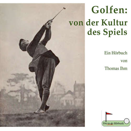 Hoerbuch Golfen: von der Kultur des Spiels - Thomas Ihm - Thomas Ihm