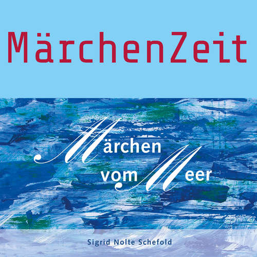 Hoerbuch Märchenzeit - Sigrid Nolte Schefold - Sigrid Nolte Schefold