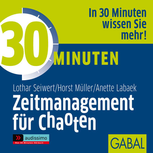 Hoerbuch 30 Minuten Zeitmanagement für Chaoten - Lothar J. Seiwert - Heiko Grauel