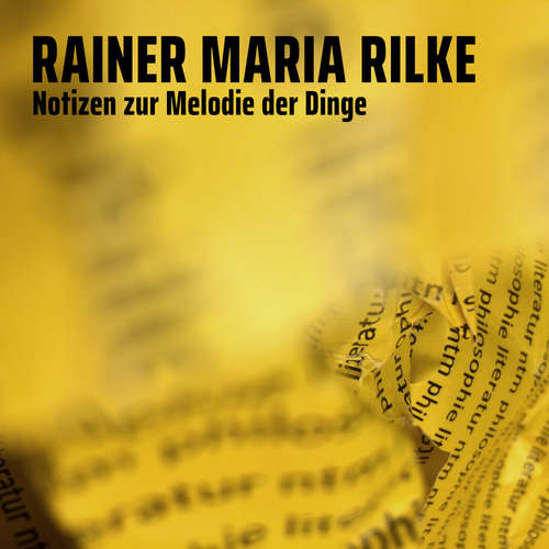 Hoerbuch Notizen zur Melodie der Dinge - Rainer Maria Rilke - Kevin Sodekamp