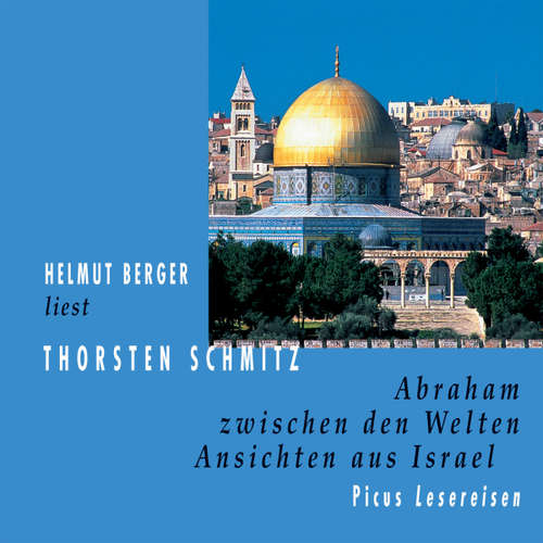 Hoerbuch Abraham zwischen den Welten - Thorsten Schmitz - Helmut Berger