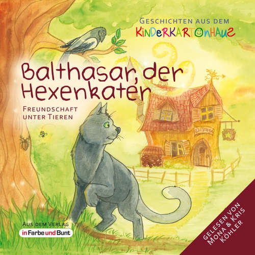 Hoerbuch Balthasar, der Hexenkater - Freundschaft unter Tieren - Götz T. Heinrich - Mona Köhler