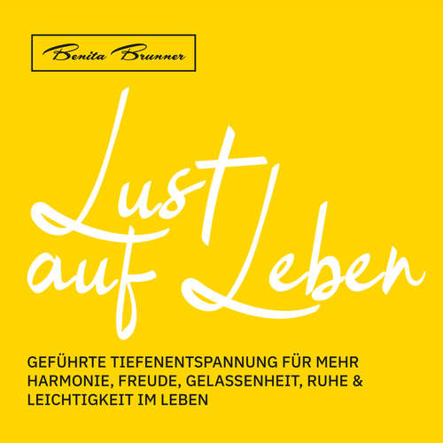 Hoerbuch Lust auf Leben - Benita Brunner - Benita Brunner
