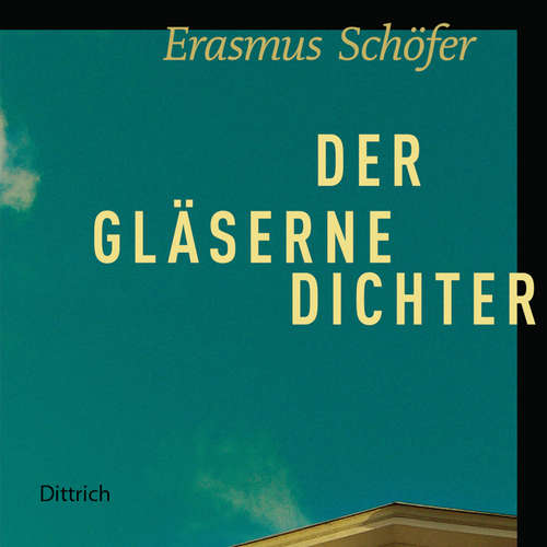 Hoerbuch Der gläserne Dichter - Erasmus Schöfer - Timo Ben Schöfer