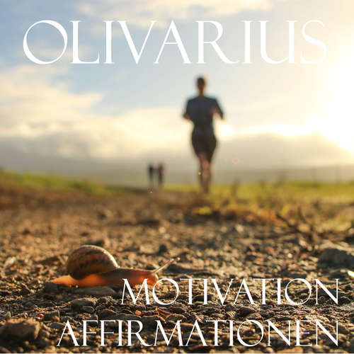 Hoerbuch Motivation - Affirmationen - Olivarius - Olivarius