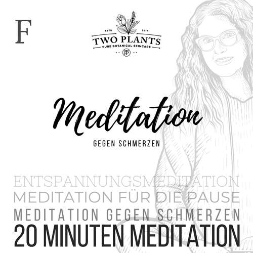 Hoerbuch Meditation gegen Schmerzen - Meditation F - 20 Minuten Meditation - Christiane M. Heyn - Christiane M. Heyn
