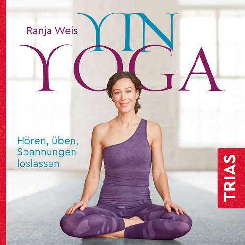 Hoerbuch Yin Yoga - Ranja Weis - Ranja Weis