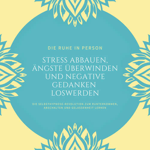 Hoerbuch Die Ruhe in Person: Stress abbauen, Ängste überwinden und negative Gedanken loswerden (Hypnose-Bundle) - Institut für Stressreduktion - Magnus von Warthenfeld