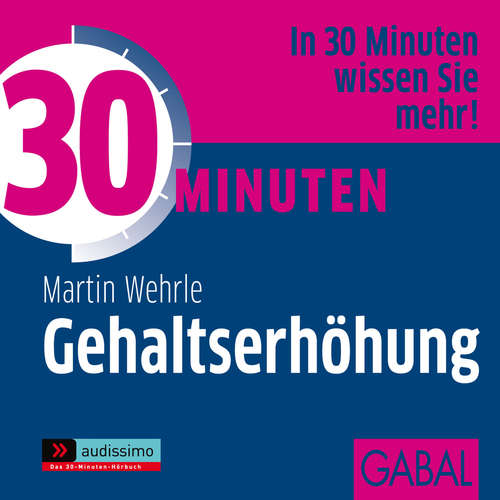 Hoerbuch 30 Minuten Gehaltserhöhung - Martin Wehrle - Gisa Bergmann