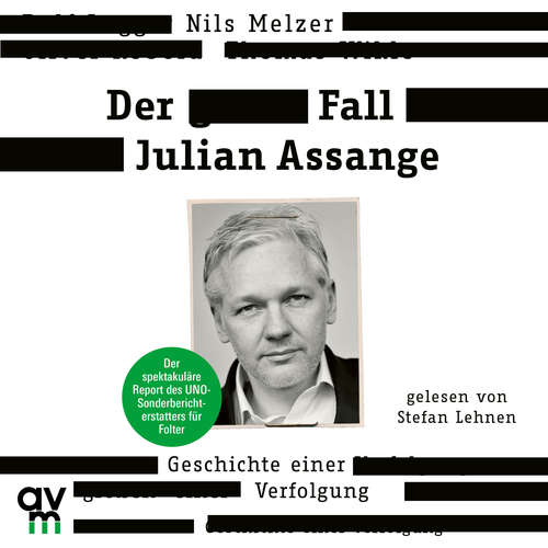 Hoerbuch Der Fall Julian Assange - Nils Melzer - Stefan Lehnen