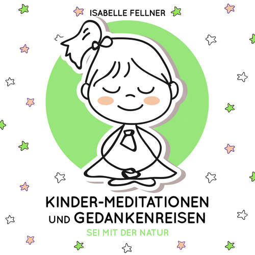 Hoerbuch Sei mit der Natur - Isabelle Fellner - Isabelle Fellner