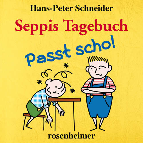 Hoerbuch Seppis Tagebuch - Passt scho! - Hans-Peter Schneider - Hans-Peter Schneider
