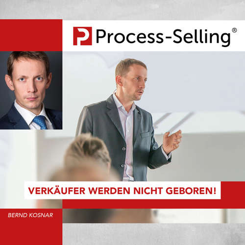Hoerbuch Process-Sellling: Verkäufer werden nicht geboren! - Bernd Kosnar - Stefan Rasch