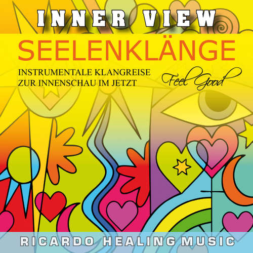 Hoerbuch Inner View - Seelenklänge - Instrumentale Klangreise zur Innenschau im Jetzt -  - Ricardo M