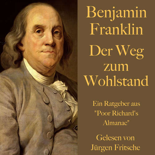 Hoerbuch Benjamin Franklin: Der Weg zum Wohlstand - Benjamin Franklin - Jürgen Fritsche