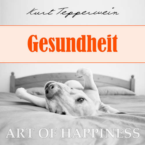 Hoerbuch Art of Happiness: Gesundheit - Kurt Tepperwein - Kurt Tepperwein