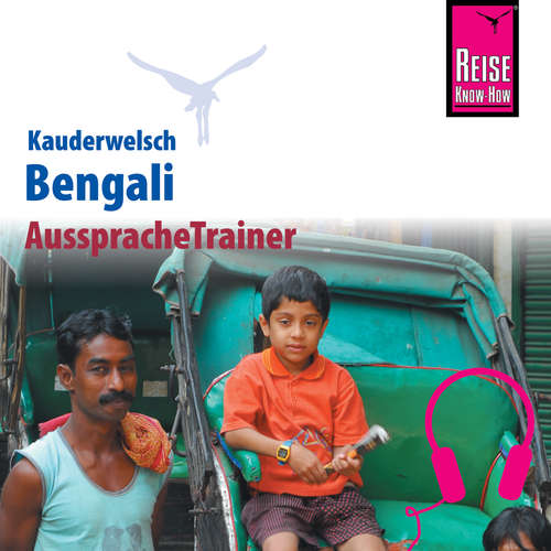 Hoerbuch Reise Know-How Kauderwelsch AusspracheTrainer Bengali - Rainer Krack - Brunoti Mukherjee