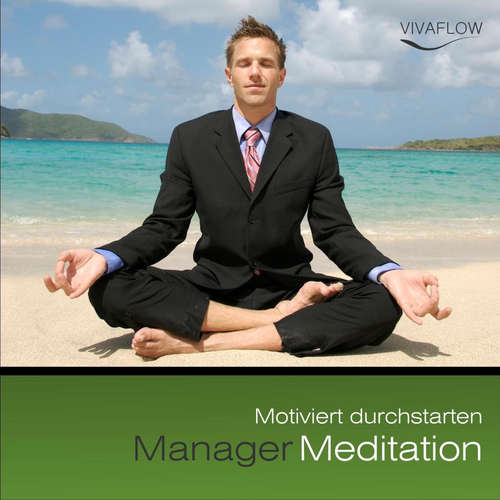 Hoerbuch Manager Meditation - Motiviert durchstarten - Andreas Schütz - Marcel Schieback