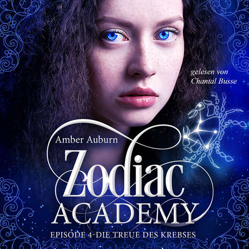 Hoerbuch Zodiac Academy, Episode 4 - Die Treue des Krebses - Amber Auburn - Chantal Busse