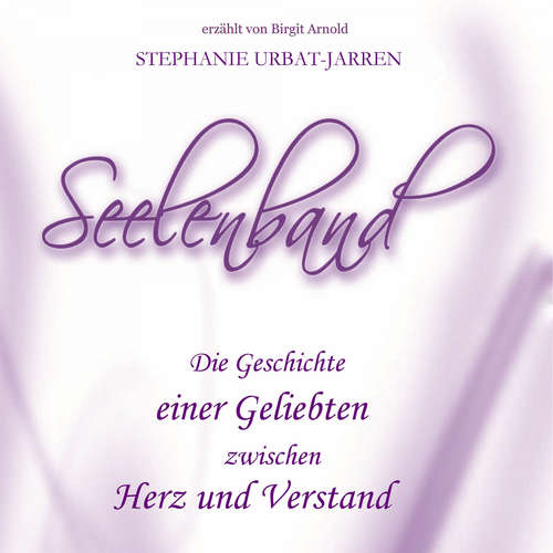 Hoerbuch Seelenband - Stephanie Urbat-Jarren - Birgit Arnold