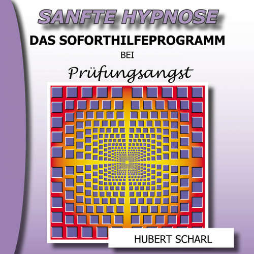 Hoerbuch Sanfte Hypnose: Das Soforthilfeprogramm bei Prüfungsangst -  - Hubert Scharl