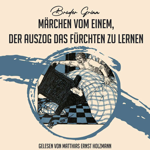 Hoerbuch Märchen vom einem, der auszog das Fürchten zu lernen - Brüder Grimm - Matthias Ernst Holzmann