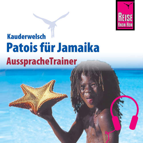 Hoerbuch Reise Know-How Kauderwelsch AusspracheTrainer Patois für Jamaika - Anette Kühnel - Jill Tocker