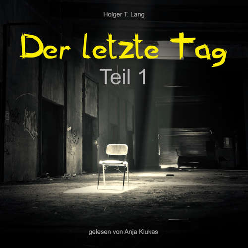 Hoerbuch Der letzte Tag - Holger T. Lang - Anja Klukas