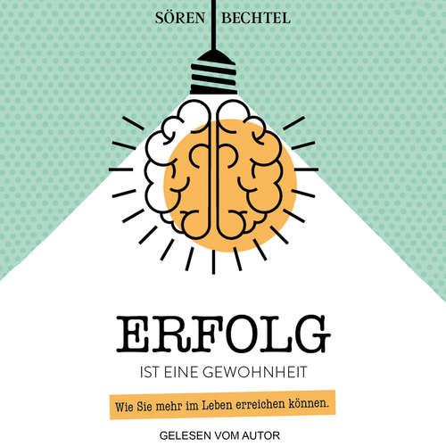 Hoerbuch Erfolg ist eine Gewohnheit - Sören Bechtel - Sören Bechtel