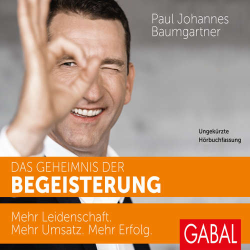 Hoerbuch Das Geheimnis der Begeisterung - Paul Johannes Baumgartner - Heiko Grauel