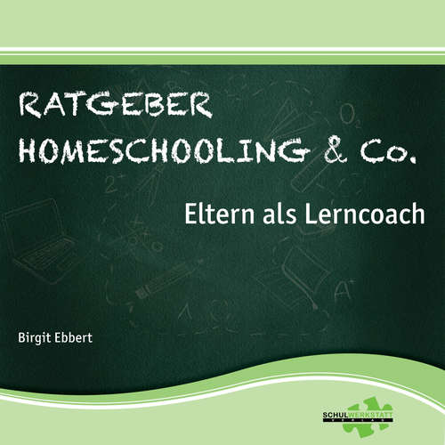 Hoerbuch Ratgeber Homeschooling & Co. - Dr. Birgit Ebbert - Wolfram Boelzle