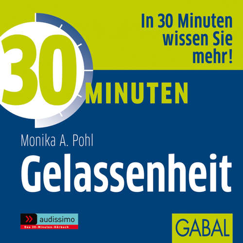 Hoerbuch 30 Minuten Gelassenheit - Monika A. Pohl - Sabina Godec