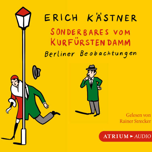 Hoerbuch Sonderbares vom Kurfürstendamm - Erich Kästner - Rainer Strecker