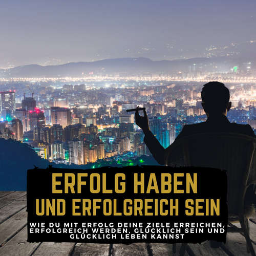 Hoerbuch Erfolg haben und erfolgreich sein - Florian Höper - Florian Höper