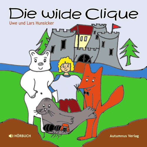 Hoerbuch Die wilde Clique - Lars Hunsicker - Nadine Lindacher