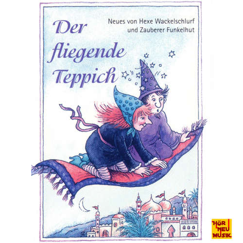 Hoerbuch Der fliegende Teppich - Neues von Hexe Wackelschlurf und Zauberer Funkelhut -  - Martin Hörster