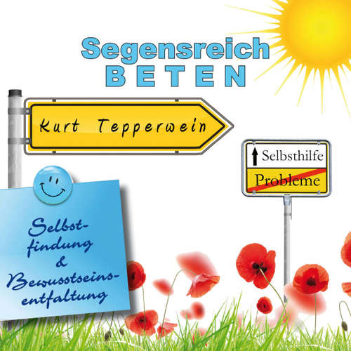 Hoerbuch Selbsthilfe: Segensreich beten (Selbstfindung und Bewusstseinsentfaltung) -  - Kurt Tepperwein