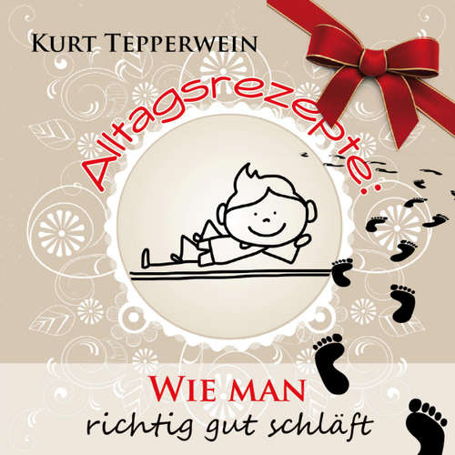 Hoerbuch Alltagsrezepte: Wie man richtig gut schläft -  - Kurt Tepperwein