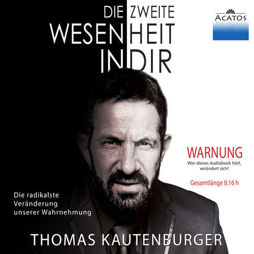 Hoerbuch Die zweite Wesenheit in Dir - Thomas Kautenburger - Thomas Kautenburger