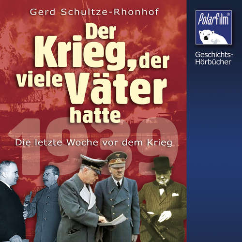Hoerbuch Der Krieg, der viele Väter hatte - Gerd Schultze-Rohnhof - Matthias Ponnier