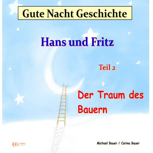 Hoerbuch Gute-Nacht-Geschichte: Hans und Fritz - Der Traum des Bauern - Michael Bauer - Michael Bauer