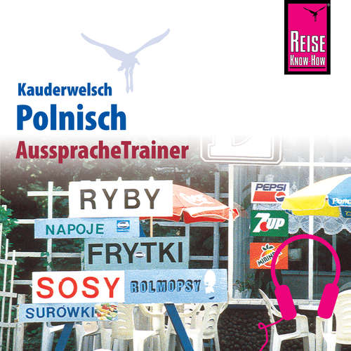 Hoerbuch Reise Know-How Kauderwelsch AusspracheTrainer Polnisch - Bob Ordish - Maja Kandzorra