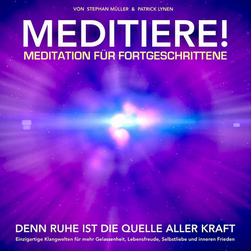 Hoerbuch Meditation für Fortgeschrittene: Durch Meditieren und Achtsamkeit Ängste und Stress reduzieren - Patrick Lynen - Stephan Müller