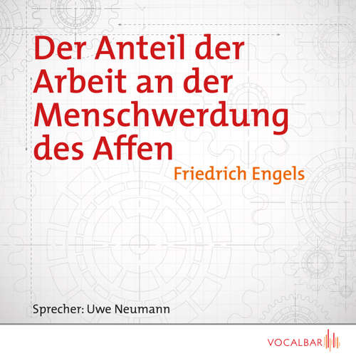 Hoerbuch Der Anteil der Arbeit an der Menschwerdung des Affen - Friedrich Engels - Uwe Neumann