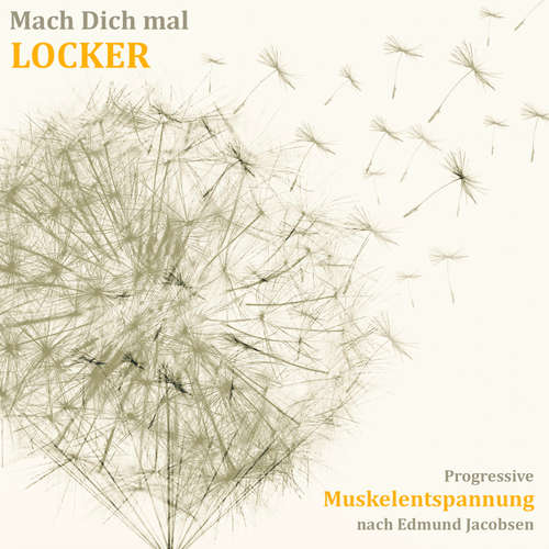 Hoerbuch Mach Dich mal locker - das Trainingsprogramm zur Muskelentspannung nach Jacobson - Patrick Lynen - Patrick Lynen