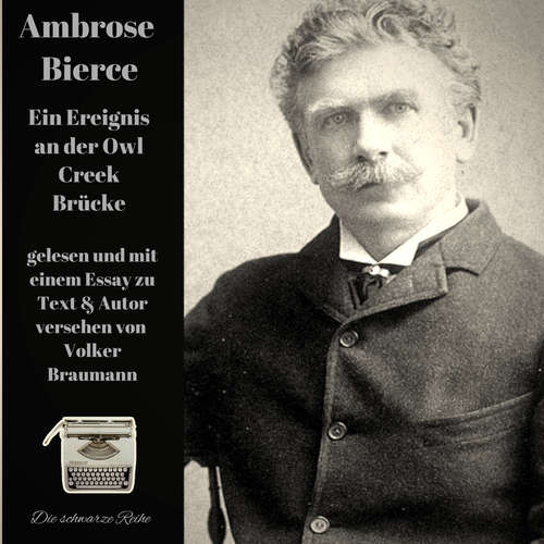 Hoerbuch Ein Ereignis an der Owl Creek Brücke - Ambrose Bierce - Volker Braumann