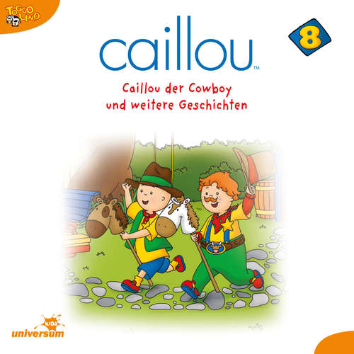 Hoerbuch Caillou - Folgen 91-106: Caillou der Cowboy -  - Julia Haacke
