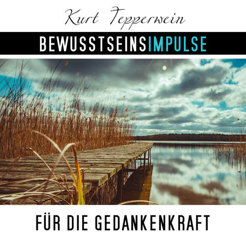 Hoerbuch Bewusstseinsimpulse für die Gedankenkraft - Kurt Tepperwein - Kurt Tepperwein